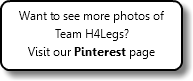 Want to see more photos of Team H4Legs? Visit our Pinterest page 